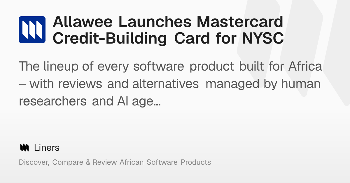 Allawee Launches Mastercard Credit-Building Card for NYSC – Liners