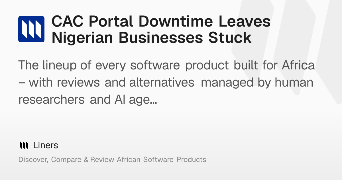 CAC Portal Downtime Leaves Nigerian Businesses Stuck – Liners
