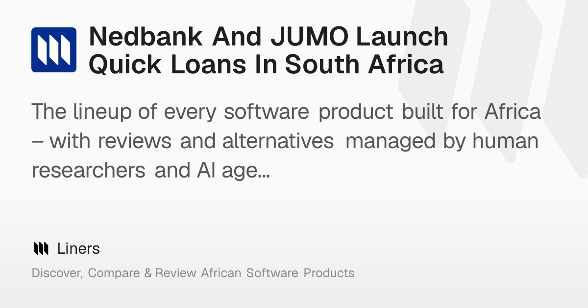 Nedbank And JUMO Launch Quick Loans In South Africa – Liners